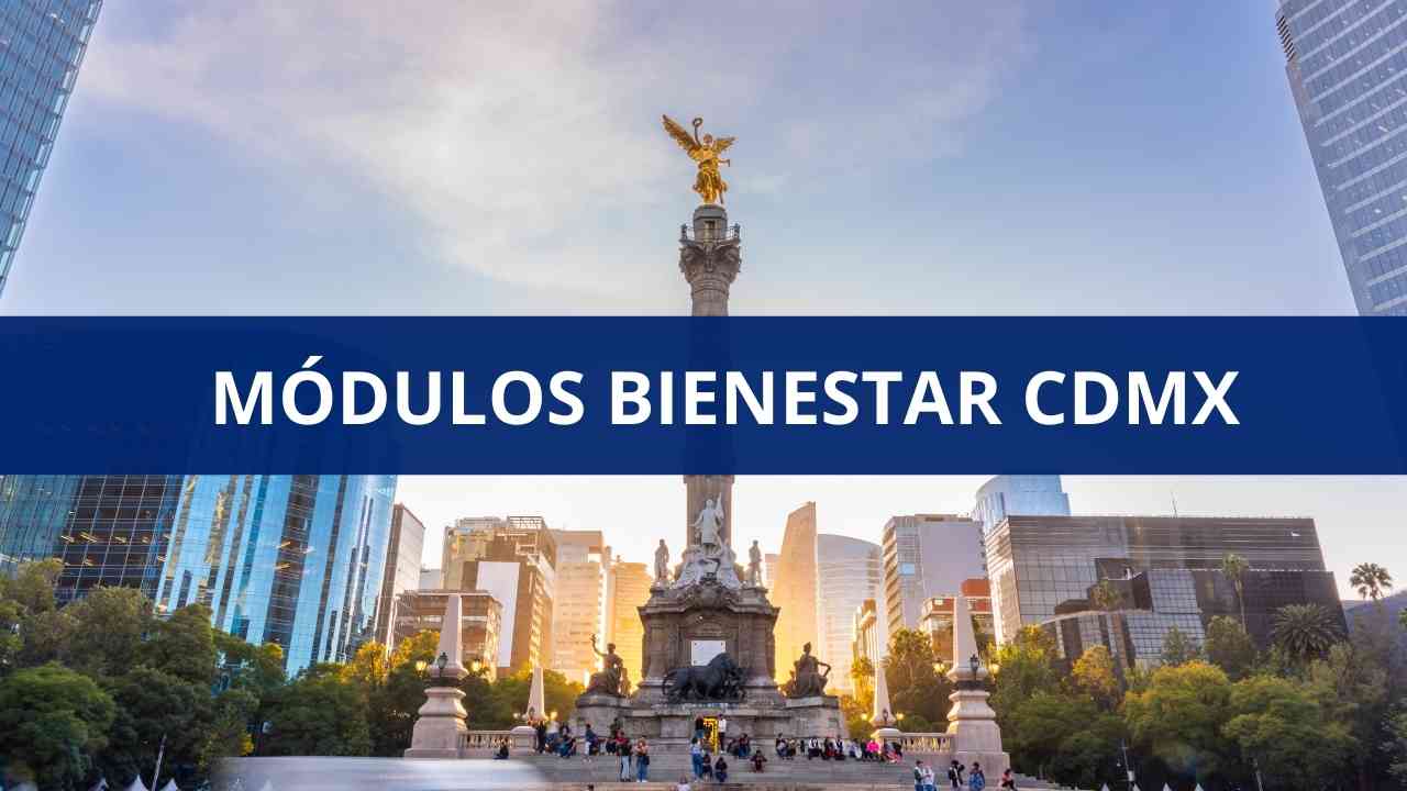 Módulos Bienestar CDMX Ciudad de México